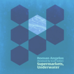 Roman Angelos Remixed By Scott Solter  Supermarkets  Underwater